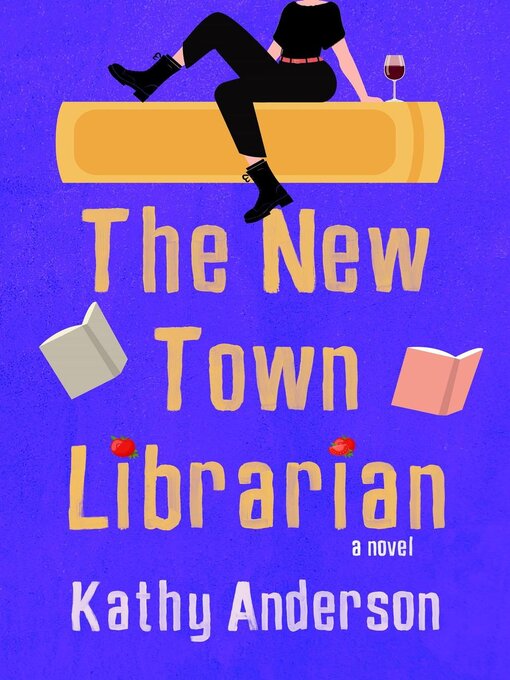 Title details for The New Town Librarian by Kathy Anderson - Available